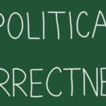 When did political correctness become incorrect?